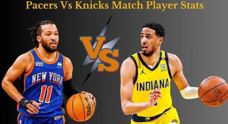 Pacers vs. Knicks Match Player Stats: Key Performances and Highlights